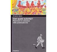 Con quale autorità? Ripensare la catechesi nella postmodernità
