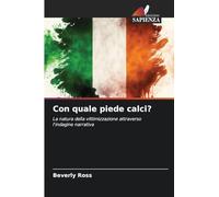 Con quale piede calci?: La natura della vittimizzazione attraverso l'indagine narrativa