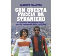 CON QUELLA FACCIA DA STRANIERO - Granato Pallotta - 2020 - Ultra