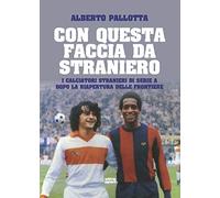 Con questa faccia da straniero. I calciatori stranieri di Serie A dopo la riapertura delle frontiere