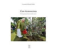 Con riconoscenza. Per la speranza di un mondo nuovo