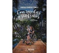 Con ruedas y sin frenos: Viviendo un viaje diferente