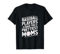 con Scritta Baseball Players Have The Prettiest Moms Maglietta