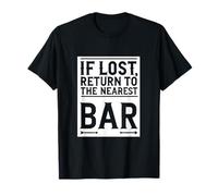 Con scritta "If lost return to the nearest bar", divertente design bianco Maglietta