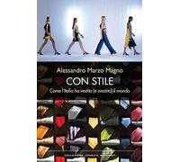 Con stile. Come l'Italia ha vestito (e svestito) il mondo