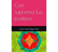 Con suprema luz poética