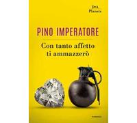 Con tanto affetto ti ammazzerò