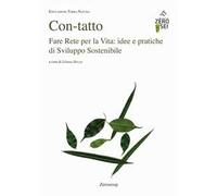 Con-tatto. Fare rete per la vita: idee e pratiche di sviluppo sostenibile