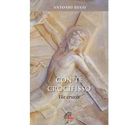 Con te Crocifisso. Via Crucis