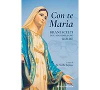 Con te Maria. Brani scelti di San Massimiliano Kolbe