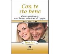 Con te sto bene. Come mantenere una buona relazione di coppia
