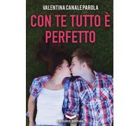 Con te tutto è perfetto - Canale Parola Valentina