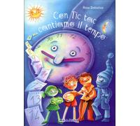 Con tic tac cantiamo il tempo. Libro con CD Audio. - [Mela Music]