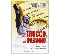 Con trucco e con inganno. La vera storia dei falsi diari di Hitler