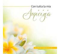 Con tutta la mia amicizia