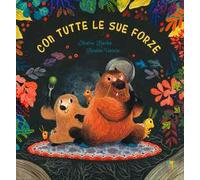 Con tutte le sue forze. Ediz. a colori