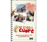 Con tutto il cuore. Appunti per una regola di vita dei giovanissimi di AC