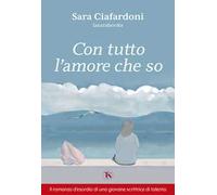 Con tutto l'amore che so
