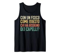 Con Un Fisico Come Questo Chi Ha Bisogno Dei Capelli Pelato Canotta