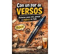 Con un par de VERSOS: Historias para reír, pensar y cagarse en todo
