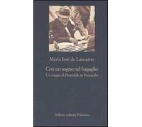 Con un sogno nel bagaglio. Un viaggio di Pirandello in Portogallo