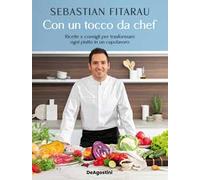 CON UN TOCCO DA CHEF - FITARAU SEBASTIAN - ISTITUTO GEOGRAFICO De AGOSTINI