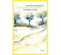 Con un vento leggero: 136 poesie haiku