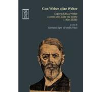 Con Weber oltre Weber. L'opera di Max Weber a cento anni dalla sua morte (1920-2020)