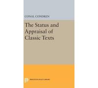 Conal Condren The Status and Appraisal of Classic Texts (Copertina rigida)
