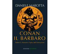 Conan il barbaro. Robert E. Howard e l'epica dell'alienazione