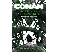 Tim Waggoner Conan: Spawn of the Serpent (Copertina rigida) (PRESALE 28/10/2025)