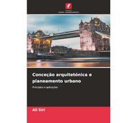 Conceção arquitetónica e planeamento urbano: Princípios e aplicações