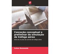 Conceção conceptual e preliminar de simulação de tráfego aéreo: Série de circuitos de controlo de tráfego aéreo