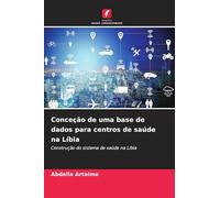 Conceção de uma base de dados para centros de saúde na Líbia: Construção do sistema de saúde na Líbia