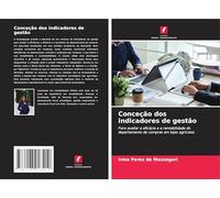 Conceção dos indicadores de gestão: Para avaliar a eficácia e a rentabilidade do departamento de compras em lojas agrícolas