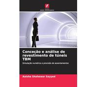 Conceção e análise de revestimento de túneis TBM: Simulação numérica e previsão de assentamentos