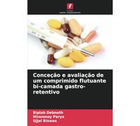 Conceção e avaliação de um comprimido flutuante bi-camada gastro-retentivo