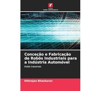 Conceção e Fabricação de Robôs Industriais para a Indústria Automóvel: Robôs industriais