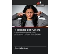 Conceição Alves Il silenzio del rumore (Tascabile)