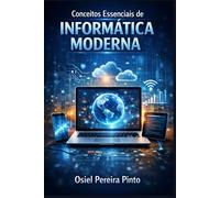 Conceitos Essenciais de Informática Moderna