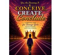 Conceive, Create, Conclude: A Mental Gym for Teenage Girls