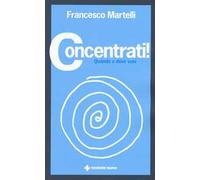 Concentrati! Quando e dove vuoi