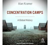Concentration Camps: A Global History