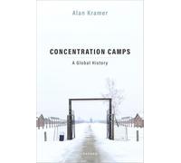 Concentration Camps: A Global History