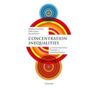 Concentration Inequalities: A Nonasymptotic Theory of Independence [Lingua inglese]
