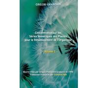 Concentrations sur les séries numériques des plantes pour le rétablissement de l’organisme: Volume 2