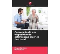 Concepção de um dispositivo de estimulação elétrica funcional
