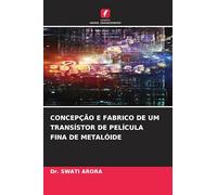 CONCEPÇÃO E FABRICO DE UM TRANSÍSTOR DE PELÍCULA FINA DE METALÓIDE