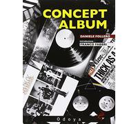 Concept album. I dischi a tema da Sgt. Pepper's al nuovo millennio - Folle...