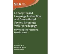 Concept-based Language Instruction and Genre-based Second Language Writing Pedagogy: Provoking and Assessing Development: 171